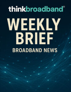 thinkbroadband weekly brief